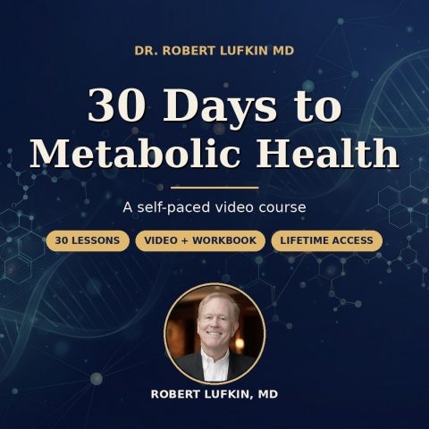 30 Days to Metabolic Health — course by Dr. Robert Lufkin MD